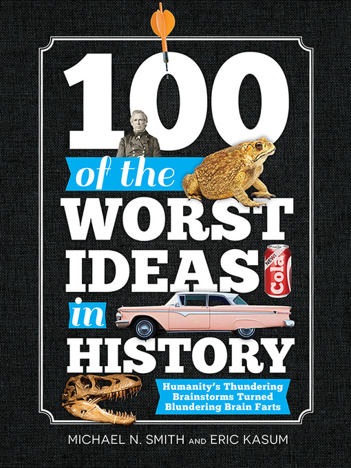 Title details for 100 of the Worst Ideas in History by Michael Smith - Wait list